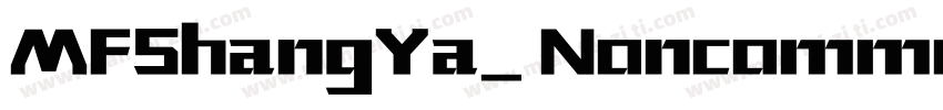 MFShangYa_ Noncommer字体转换